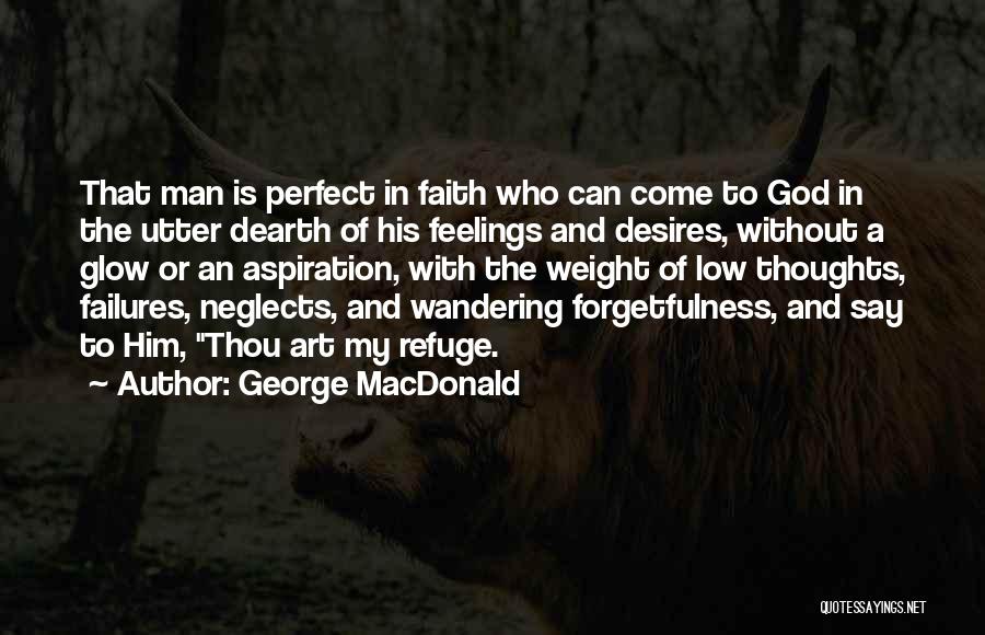 God My Refuge Quotes By George MacDonald