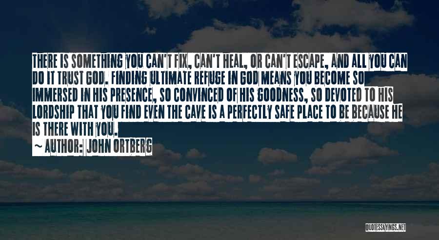 God My Refuge Quotes By John Ortberg