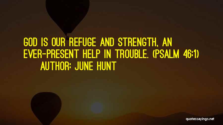 God My Refuge Quotes By June Hunt