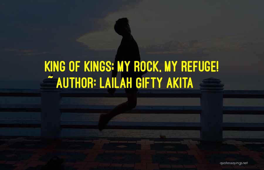 God My Refuge Quotes By Lailah Gifty Akita