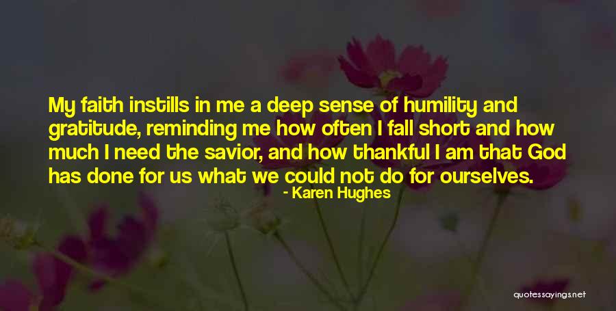 God My Savior Quotes By Karen Hughes God My Savior Quotes By Karen Hughes