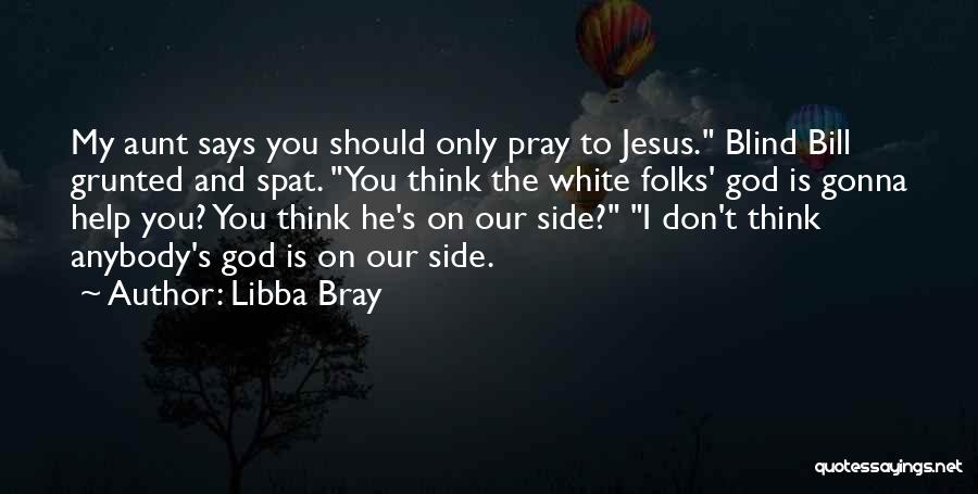 God My Side Quotes By Libba Bray