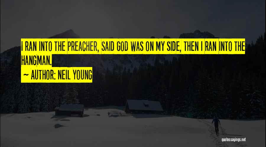 God My Side Quotes By Neil Young