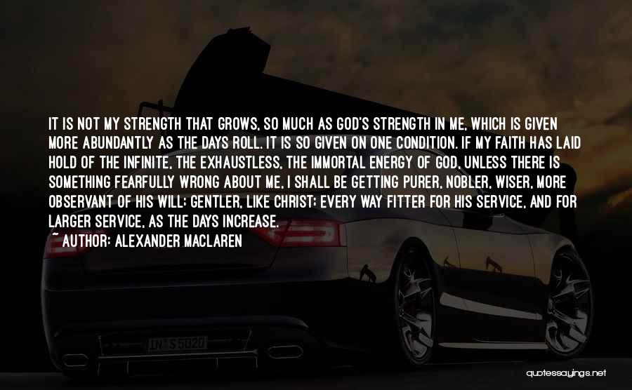 God My Strength Quotes By Alexander MacLaren