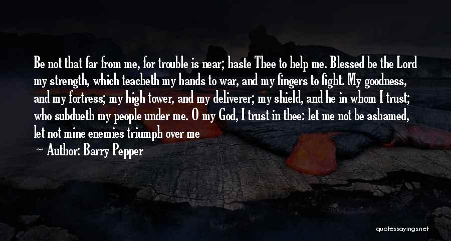 God My Strength Quotes By Barry Pepper