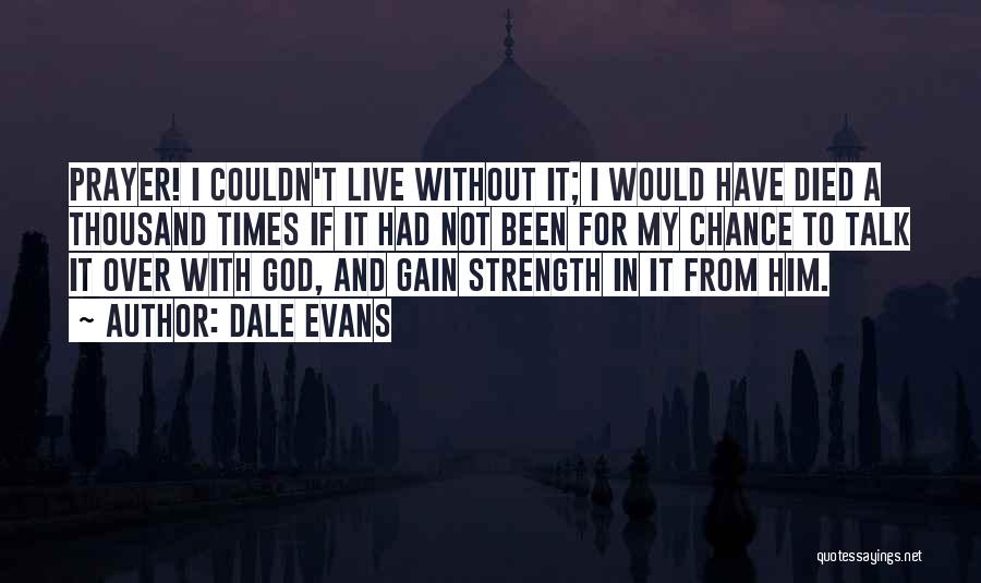 God My Strength Quotes By Dale Evans