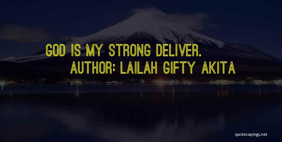 God My Strength Quotes By Lailah Gifty Akita