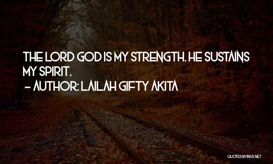 God My Strength Quotes By Lailah Gifty Akita