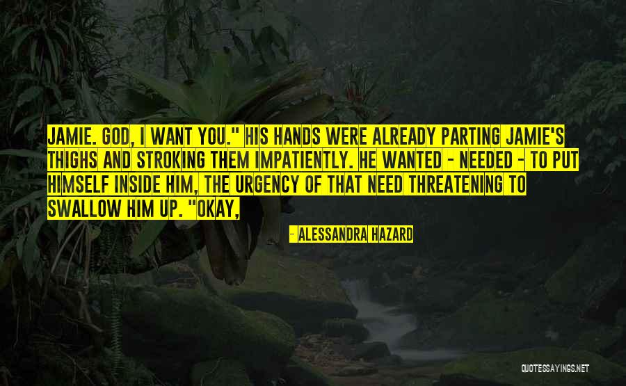 God Needed You Quotes By Alessandra Hazard