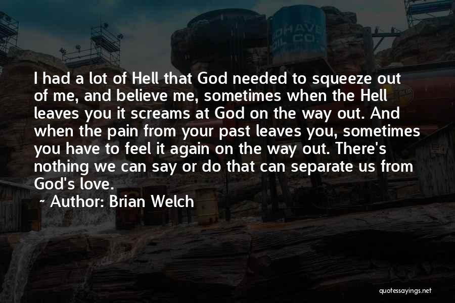 God Needed You Quotes By Brian Welch