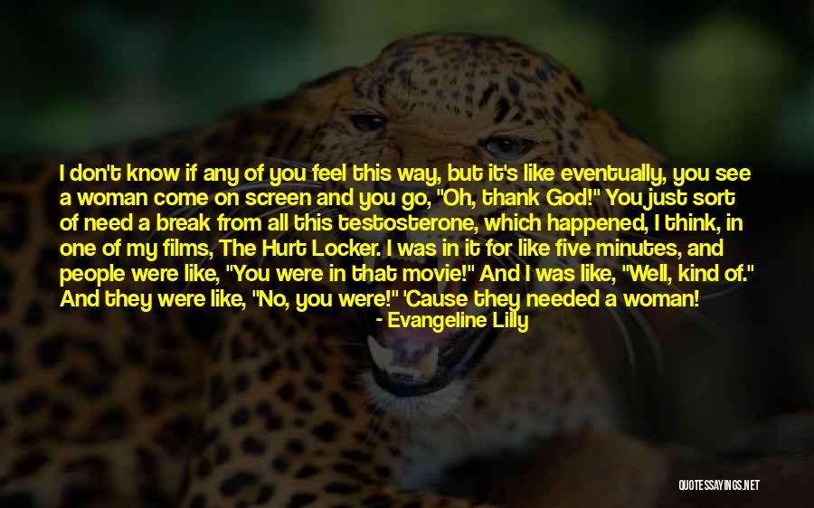 God Needed You Quotes By Evangeline Lilly