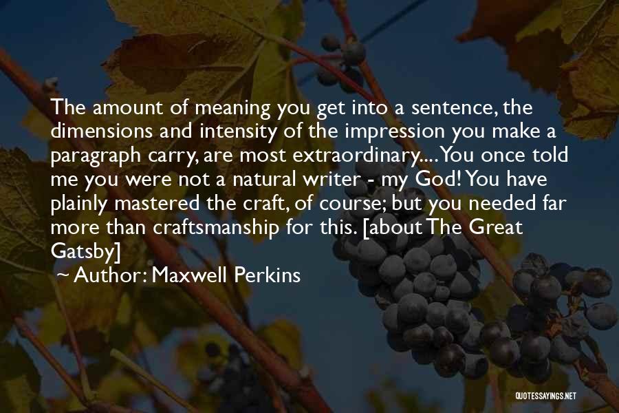 God Needed You Quotes By Maxwell Perkins