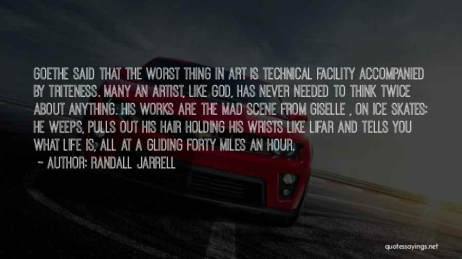 God Needed You Quotes By Randall Jarrell