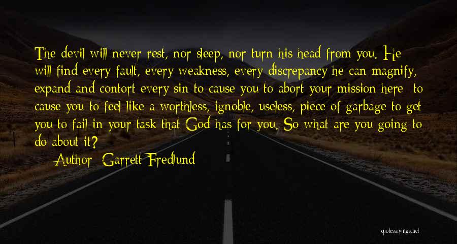 God Never Fail Quotes By Garrett Fredlund