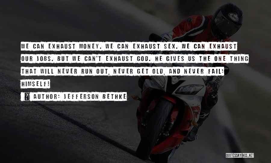 God Never Fail Quotes By Jefferson Bethke