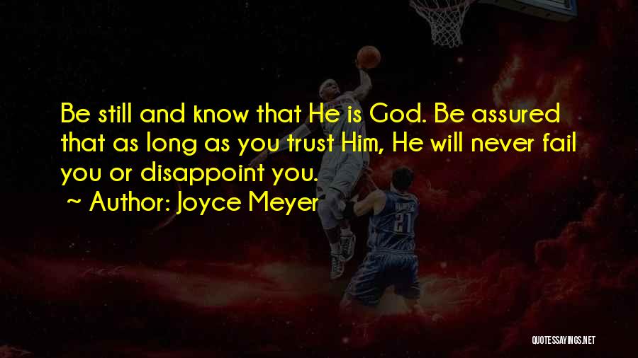 God Never Fail Quotes By Joyce Meyer