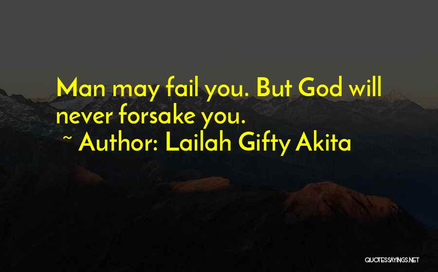 God Never Fail Quotes By Lailah Gifty Akita