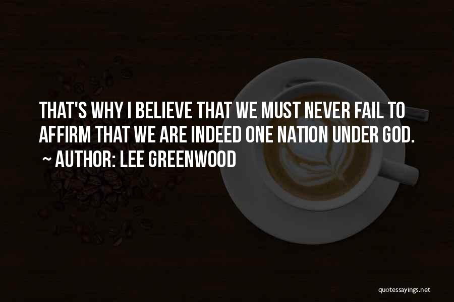 God Never Fail Quotes By Lee Greenwood
