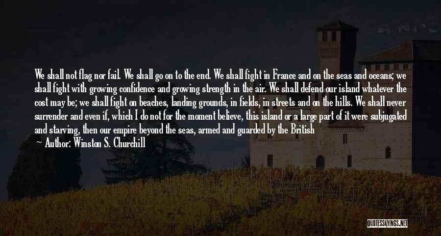 God Never Fail Quotes By Winston S. Churchill