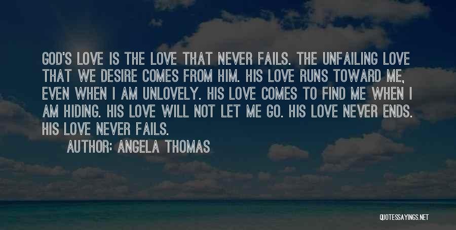 God Never Fails Quotes By Angela Thomas