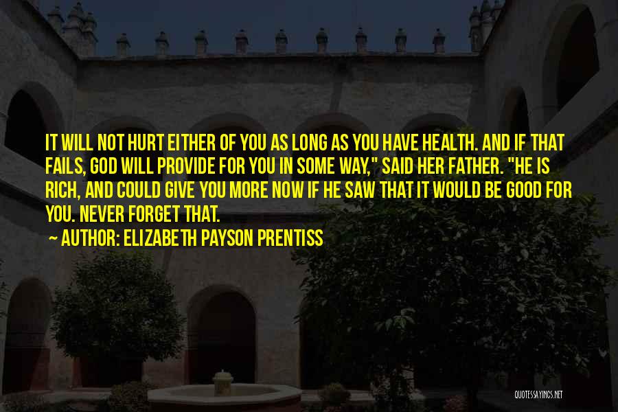 God Never Fails Quotes By Elizabeth Payson Prentiss