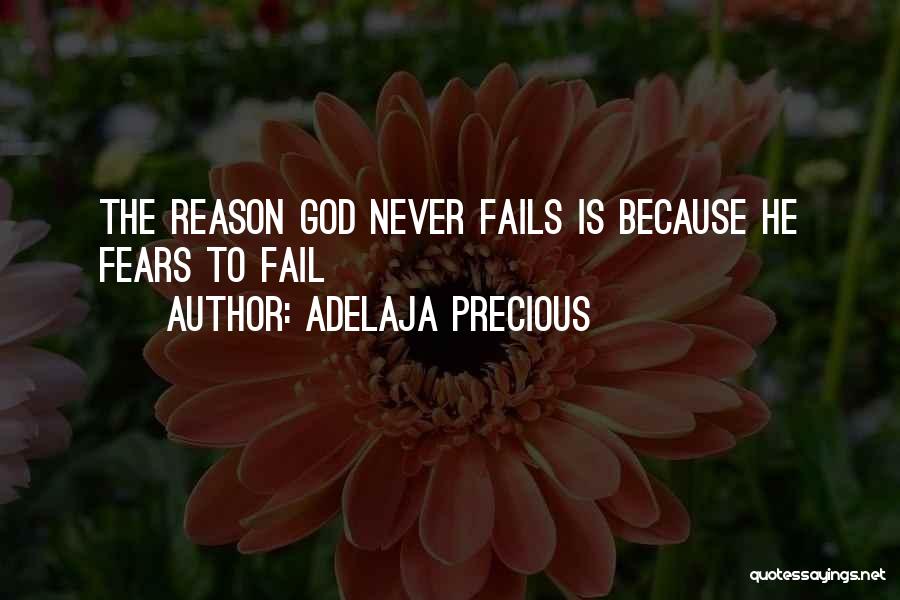 God Never Fails Us Quotes By Adelaja Precious