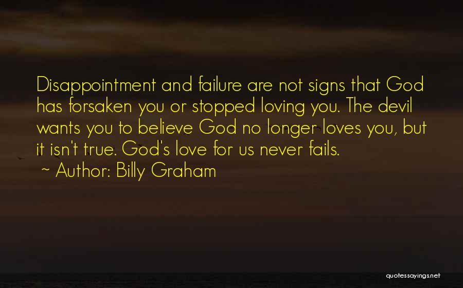 God Never Fails Us Quotes By Billy Graham