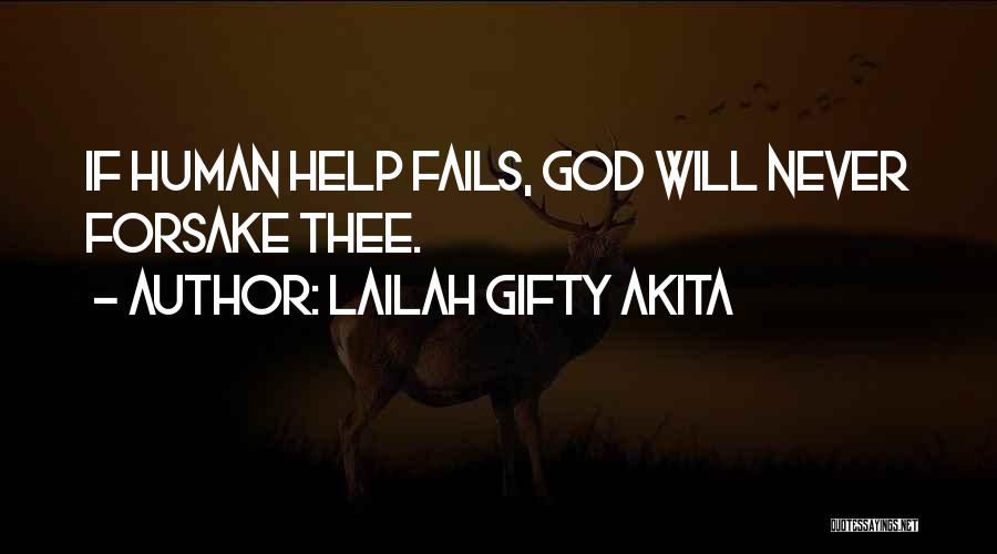 God Never Fails Us Quotes By Lailah Gifty Akita