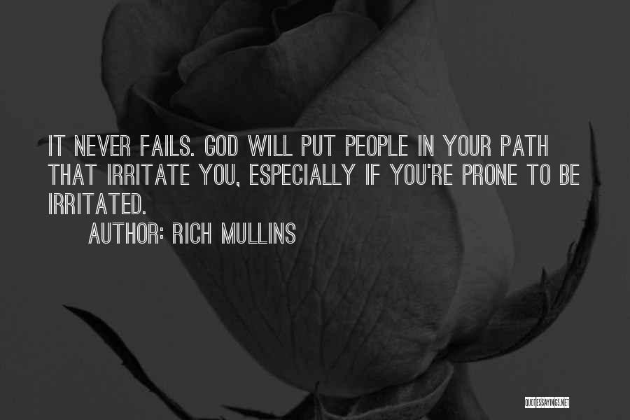 God Never Fails Us Quotes By Rich Mullins