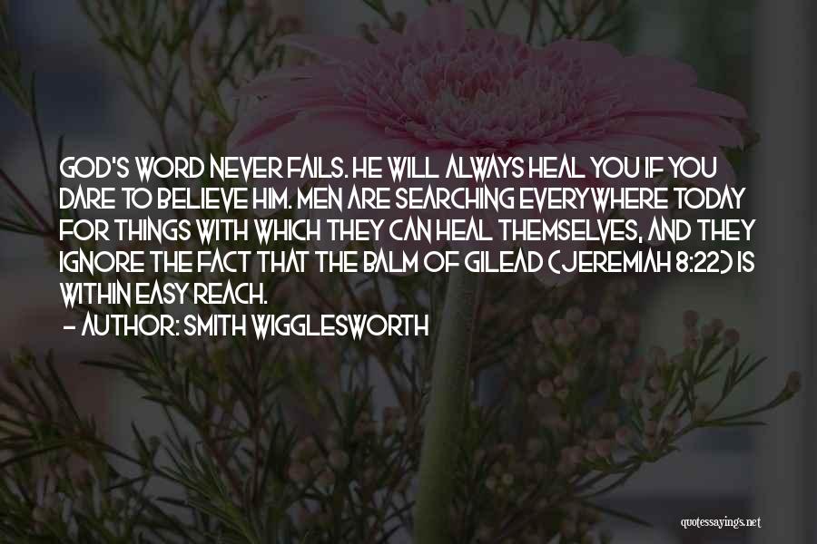 God Never Fails Us Quotes By Smith Wigglesworth