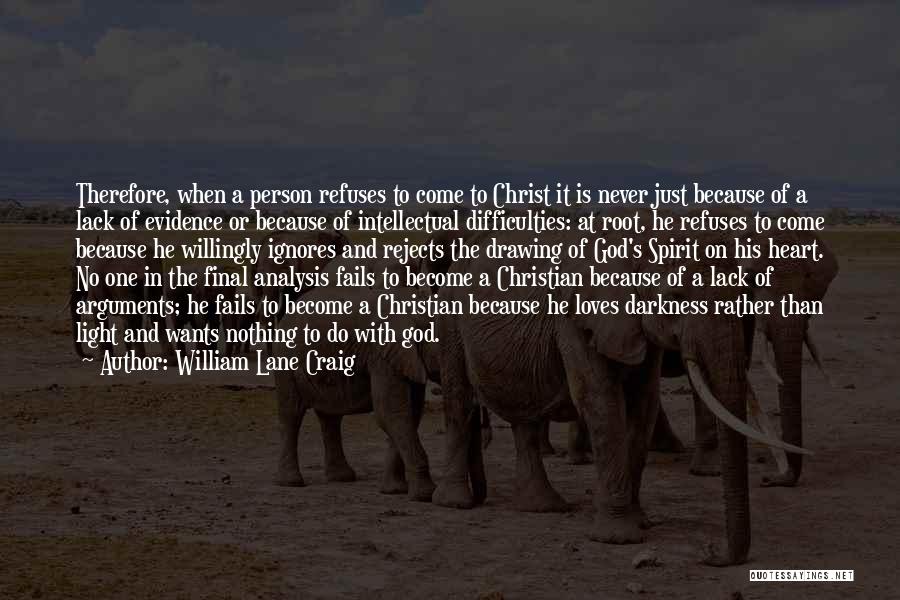 God Never Fails Us Quotes By William Lane Craig