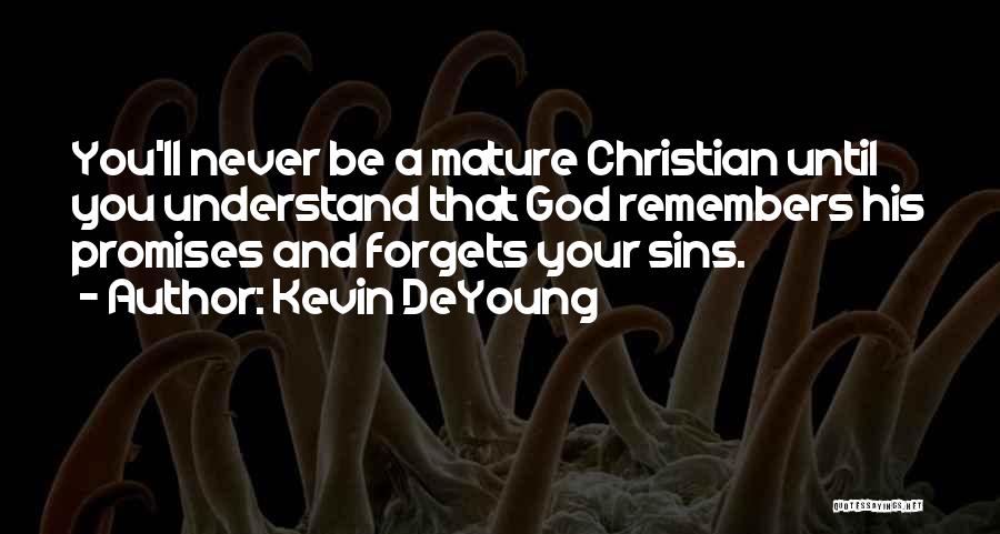 God Never Forgets Quotes By Kevin DeYoung