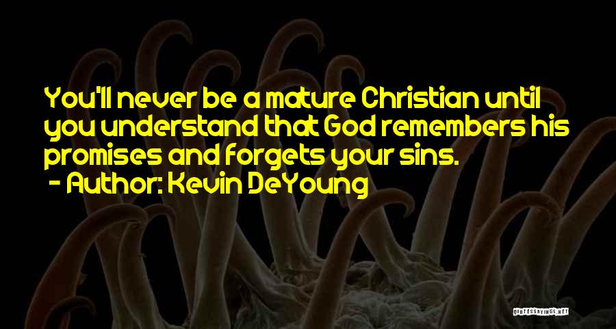 God Never Forgets Us Quotes By Kevin DeYoung