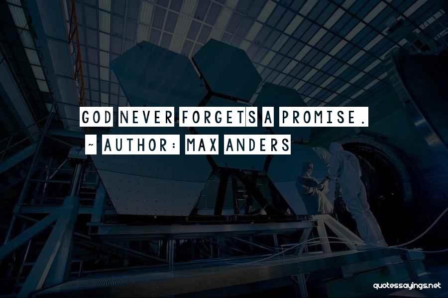 God Never Forgets Us Quotes By Max Anders