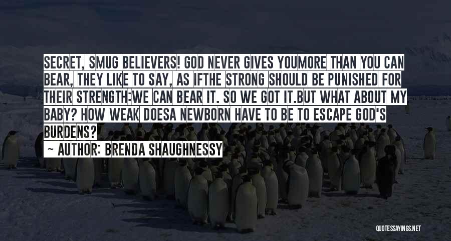 God Never Gives Up On You Quotes By Brenda Shaughnessy