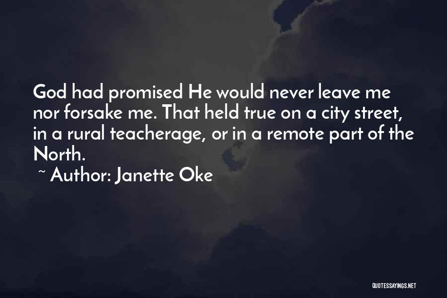 God Never Leave Me Quotes By Janette Oke