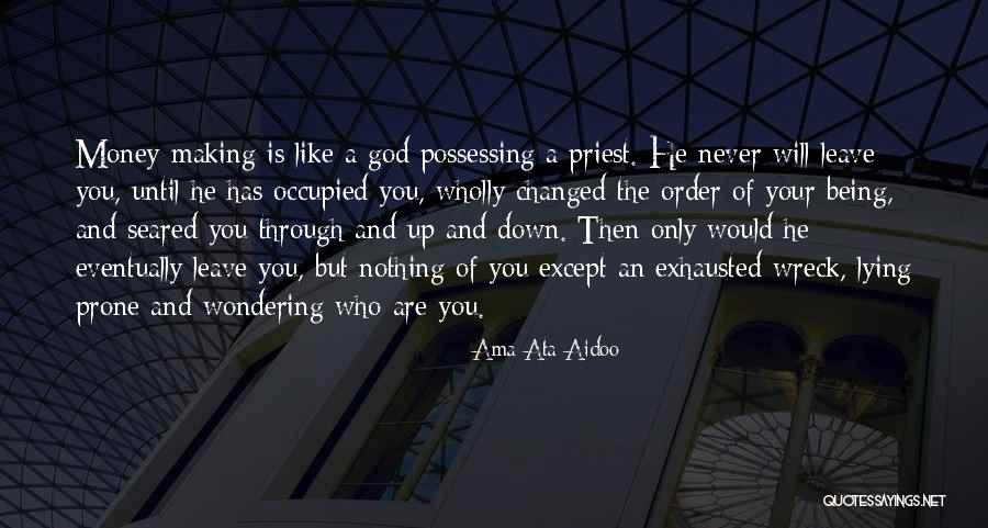 God Never Leave You Quotes By Ama Ata Aidoo God Never Leave You Quotes By Ama Ata Aidoo