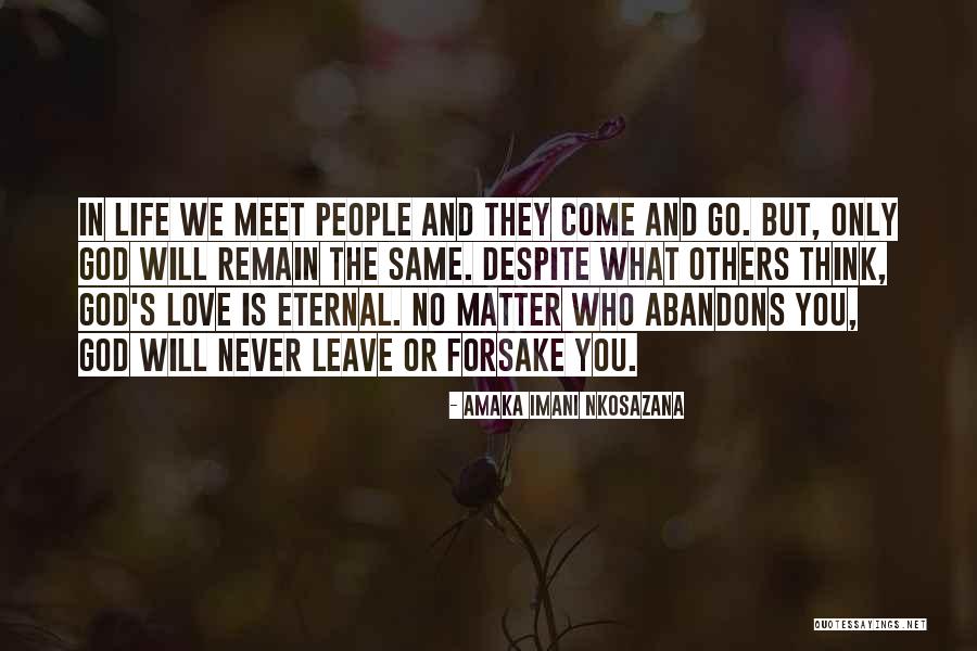 God Never Leave You Quotes By Amaka Imani Nkosazana God Never Leave You Quotes By Amaka Imani Nkosazana