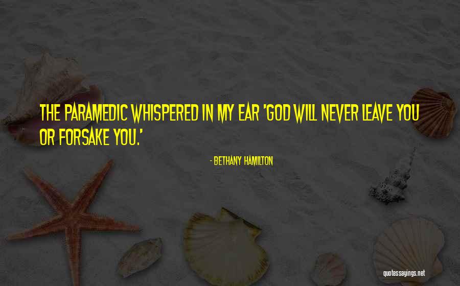 God Never Leave You Quotes By Bethany Hamilton God Never Leave You Quotes By Bethany Hamilton