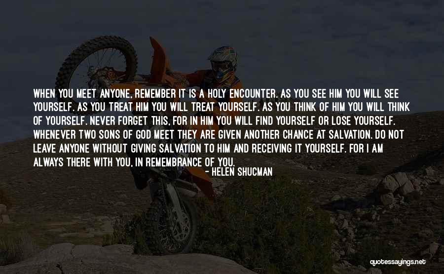 God Never Leave You Quotes By Helen Shucman God Never Leave You Quotes By Helen Shucman