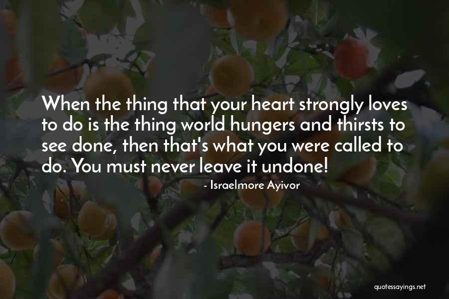 God Never Leave You Quotes By Israelmore Ayivor God Never Leave You Quotes By Israelmore Ayivor