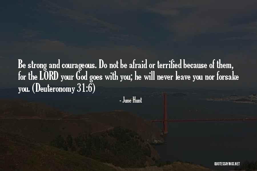 God Never Leave You Quotes By June Hunt God Never Leave You Quotes By June Hunt