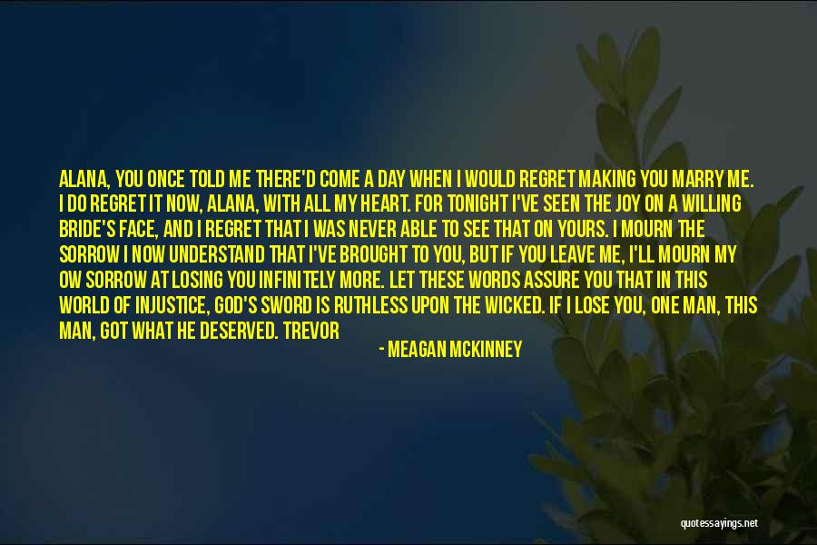 God Never Leave You Quotes By Meagan McKinney God Never Leave You Quotes By Meagan McKinney