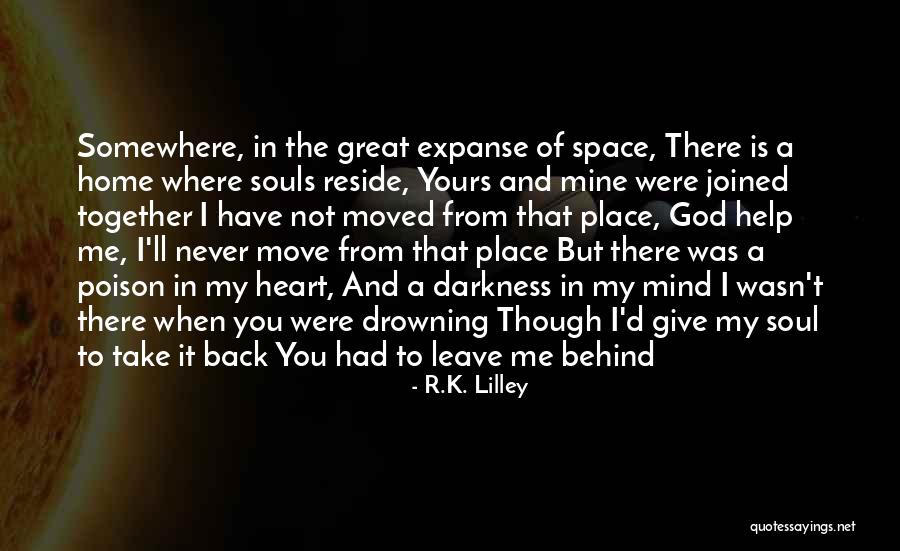 God Never Leave You Quotes By R.K. Lilley God Never Leave You Quotes By R.K. Lilley