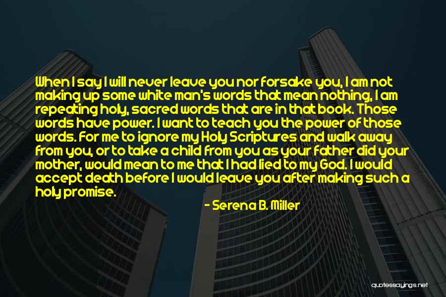 God Never Leave You Quotes By Serena B. Miller God Never Leave You Quotes By Serena B. Miller