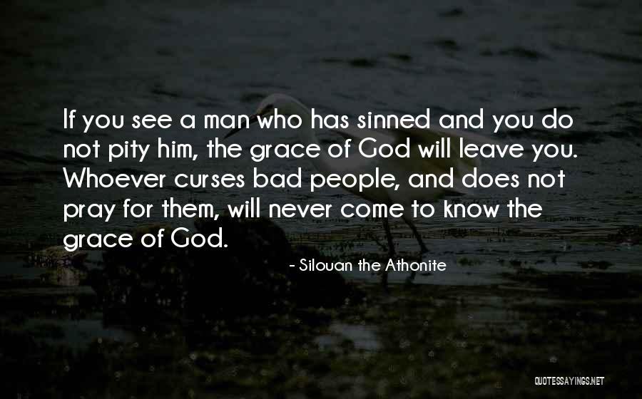 God Never Leave You Quotes By Silouan The Athonite God Never Leave You Quotes By Silouan The Athonite