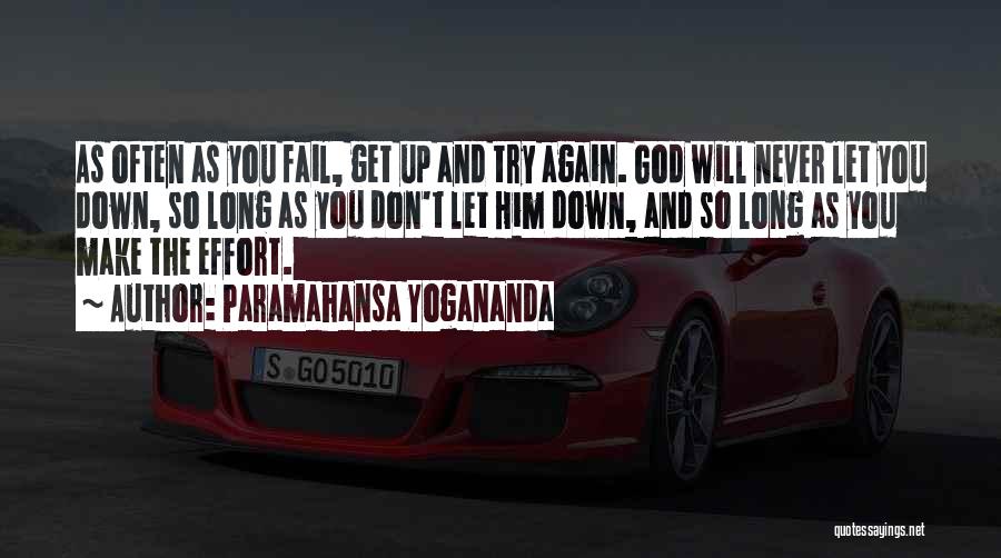 God Never Let Me Down Quotes By Paramahansa Yogananda