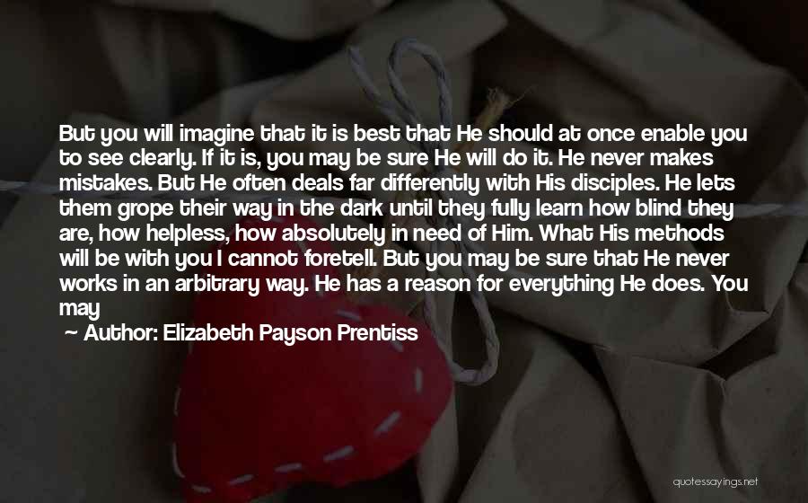 God Never Makes Mistakes Quotes By Elizabeth Payson Prentiss