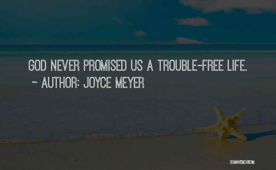 God Never Promised Quotes By Joyce Meyer