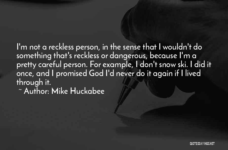 God Never Promised Quotes By Mike Huckabee